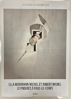 Bild des Verkufers fr ELLA BERGMANN-MICHEL ET ROBERT MICHEL: LE PROGRES A BRAS-LE-CORPS - du 6 octobre au 10 novembre 2018, 42 x 30 cm POSTER zum Verkauf von ART...on paper - 20th Century Art Books