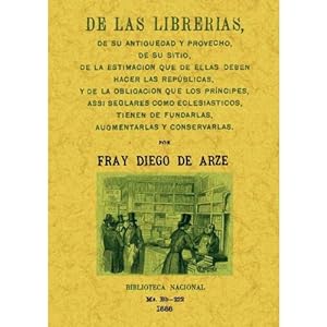 Image du vendeur pour De Las Librerias, De Su Antiedad Y Provecho. mis en vente par Libreria Nuevo Siglo 21 SL