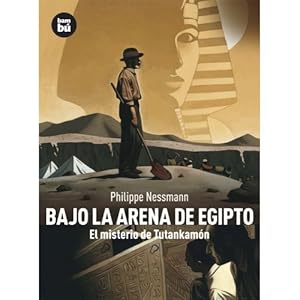 Seller image for Bajo La Arena De Egipto. El Misterio De Tutankamon for sale by Libreria Nuevo Siglo 21 SL