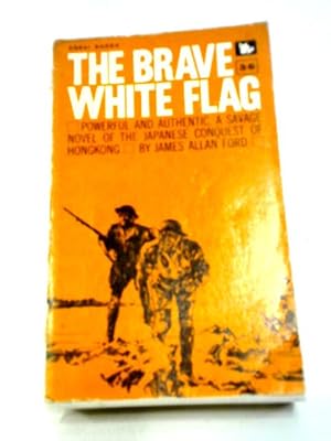 Bild des Verkufers fr The Brave White Flag zum Verkauf von World of Rare Books