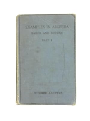 Image du vendeur pour Examples in algebra: part 1 mis en vente par World of Rare Books