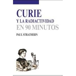 Imagen del vendedor de Curie Y La Radiactividad a la venta por Libreria Nuevo Siglo 21 SL