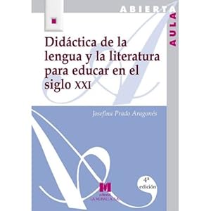 Imagen del vendedor de Didctica de la lengua y la literatura para educar en el siglo xxi a la venta por Libreria Nuevo Siglo 21 SL