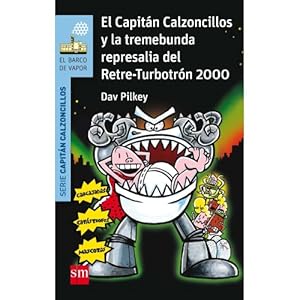 Imagen del vendedor de EL CAPITN CALZONCILLOS Y LA TREMEBUNDA REPRESALIA DEL RETRE-TURBOTRN 2000 a la venta por Libreria Nuevo Siglo 21 SL