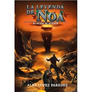 Imagen del vendedor de LA LEYENDA DE NOA. EL OCASO DE BURDON a la venta por Libreria Nuevo Siglo 21 SL