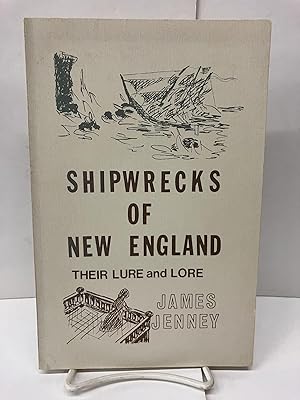 Seller image for Shipwrecks of New England: Their Lure and Lore for sale by Chamblin Bookmine