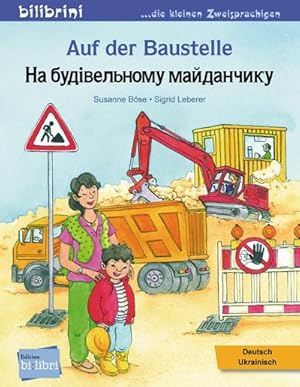 Imagen del vendedor de Auf der Baustelle. Deutsch-Ukrainisch : Kinderbuch Deutsch-Ukrainisch a la venta por Smartbuy