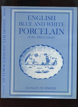 English Blue and White Porcelain of the 18th Century