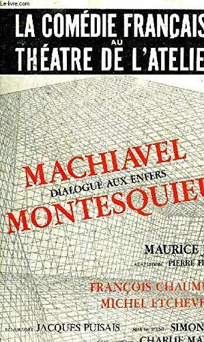 Bild des Verkufers fr LA COMEDIE FRANCAISE AU THEATRE DE L'ATELIER - MACHIAVEL DIALOGUE AUX ENFERS MONTESQUIEU zum Verkauf von librairie philippe arnaiz