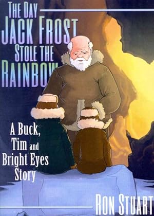 Bild des Verkufers fr Day Jack Frost Stole the Rainbow : A Buck, Tim and Bright Eyes Story zum Verkauf von GreatBookPrices