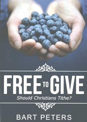 Imagen del vendedor de Free to Give : Should Christians Tithe? a la venta por GreatBookPrices