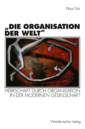 Image du vendeur pour Die Organisation der Welt mis en vente par BuchWeltWeit Ludwig Meier e.K.