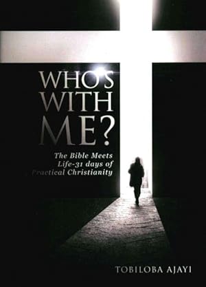 Bild des Verkufers fr Who's With Me? : The Bible Meets Life-31 Days of Practical Christianity zum Verkauf von GreatBookPrices