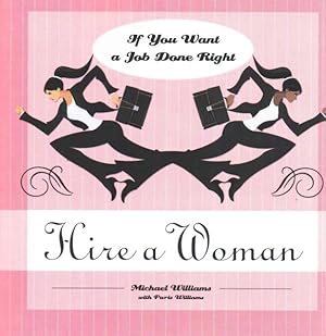 Image du vendeur pour If You Want a Job Done Right, Hire a Woman mis en vente par GreatBookPrices