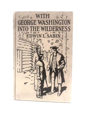 Seller image for With George Washington Into the Wilderness for sale by World of Rare Books