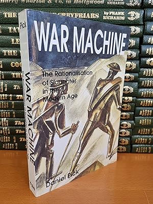 Seller image for War Machine: The Rationalisation of Slaughter in the Modern Age for sale by D & M Books, PBFA