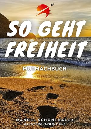 Imagen del vendedor de So geht Freiheit\ - Wie aus Angst und Verzweiflung die Chance deines Lebens wird a la venta por moluna