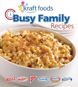 Imagen del vendedor de Kraft Foods Busy Family Recipes a la venta por Reliant Bookstore