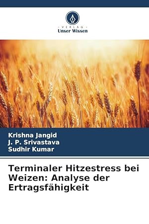Seller image for Terminaler Hitzestress bei Weizen: Analyse der Ertragsfaehigkeit for sale by moluna