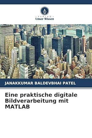 Bild des Verkufers fr Eine praktische digitale Bildverarbeitung mit MATLAB zum Verkauf von moluna