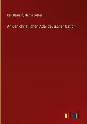 Image du vendeur pour An den christlichen Adel deutscher Nation mis en vente par moluna