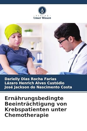 Bild des Verkufers fr Ernaehrungsbedingte Beeintraechtigung von Krebspatienten unter Chemotherapie zum Verkauf von moluna