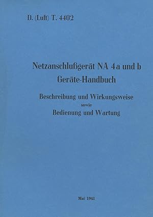 Seller image for D.(Luft) T. 4402 Netzanschlussgeraet NA 4a und b Geraete-Handbuch for sale by moluna