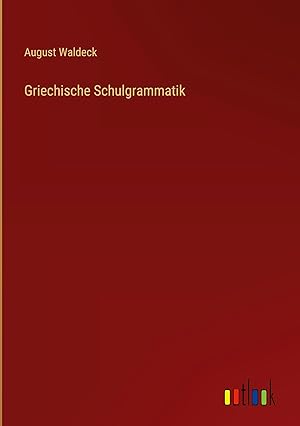 Seller image for Griechische Schulgrammatik for sale by moluna