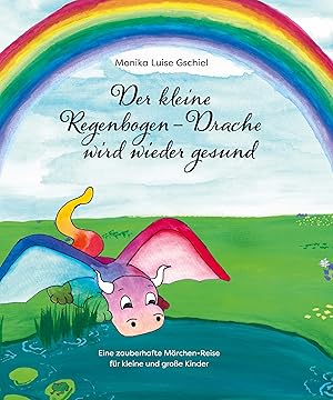 Imagen del vendedor de Der kleine Regenbogendrache wird wieder gesund a la venta por moluna