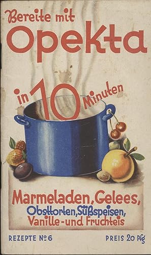 Bereite mit Opekta in 10 Minuten Marmeladen, Gelees, Obsttorten, Süßspeisen, Vanille- und Fruchteis