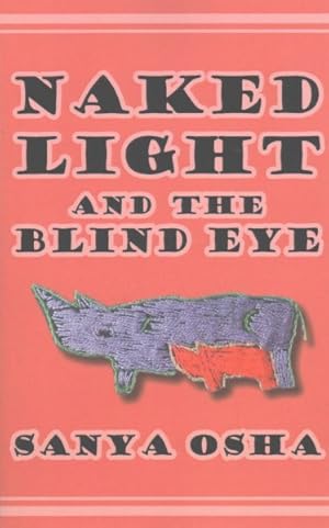 Bild des Verkufers fr Naked Light and the Blind Eye zum Verkauf von GreatBookPrices