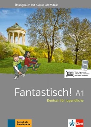 Bild des Verkufers fr Fantastisch A1. bungsbuch mit Audios und Videos : Deutsch fr Jugendliche. bungsbuch mit Audios und Videos zum Verkauf von Smartbuy
