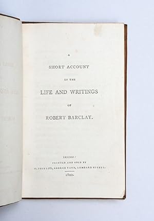 Seller image for A Short Account of the Life and Writings of Robert Barclay. for sale by Peter Harrington.  ABA/ ILAB.