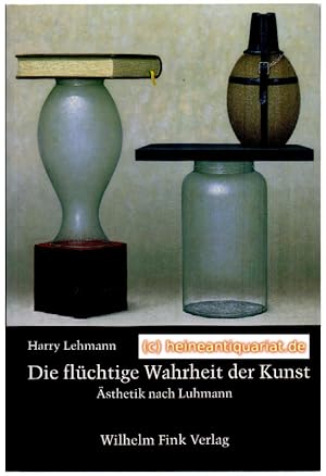 Bild des Verkufers fr Die flchtige Wahrheit der Kunst. sthetik nach Luhmann. zum Verkauf von Heinrich Heine Antiquariat oHG