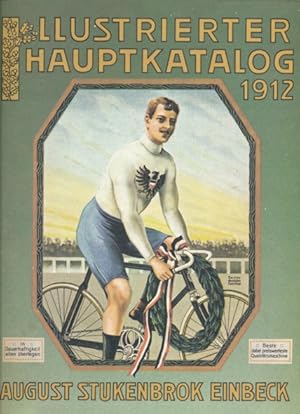 ILLUSTRIERTER HAUPTKATALOG 1912 AUGUST STUKENBROK EINBECK. (Nachdruck). Mit einer Einführung von ...