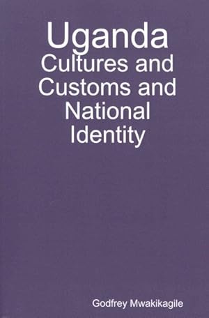 Bild des Verkufers fr Uganda : Cultures and Customs and National Identity zum Verkauf von GreatBookPrices