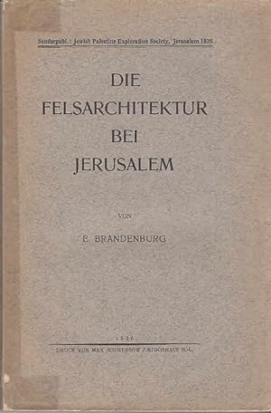 Die Felsarchitektur bei Jerusalem / E. Brandenburg