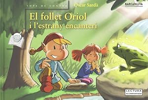 Imagen del vendedor de El follet Oriol i l'estrany encanteri / The Brownie and the Strange Spell Oriol -Language: spanish a la venta por GreatBookPrices