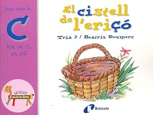 Image du vendeur pour El Cistell De L'erico / The basket of the Hedgehog : Juga Amb La C (Ca, Ce, Ci, Co, Cu) / Play With C -Language: Catalan mis en vente par GreatBookPrices