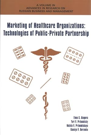 Imagen del vendedor de Marketing of Healthcare Organizations : Technologies of Public-Private Partnership a la venta por GreatBookPrices
