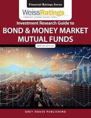 Seller image for Weiss Ratings' Investment Research Guide to Bond & Money Market Mutual Funds, Winter 2019-20 for sale by GreatBookPrices