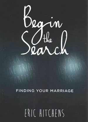 Seller image for Begin the Search : Finding Your Marriage for sale by GreatBookPrices