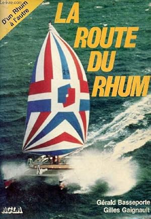 Image du vendeur pour La route du rhum - d'un rhum  l'autre. mis en vente par Le-Livre