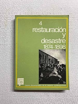 Bild des Verkufers fr Restauracin y desastre, 1874-1898. Bases documentales de la Espaa contempornea, vol. IV zum Verkauf von Campbell Llibres