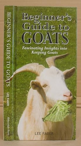 Bild des Verkufers fr Beginner's Guide To Goats - Fascinating Insights Into Keeping Goats zum Verkauf von Eastleach Books