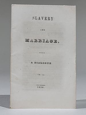 Immagine del venditore per Slavery and Marriage. A Dialogue venduto da Back Creek Books LLC, ABAA/ILAB