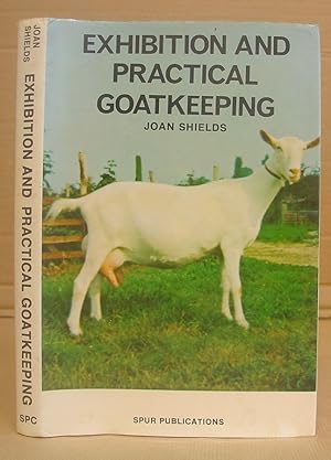 Seller image for Exhibition And Practical Goatkeeping for sale by Eastleach Books