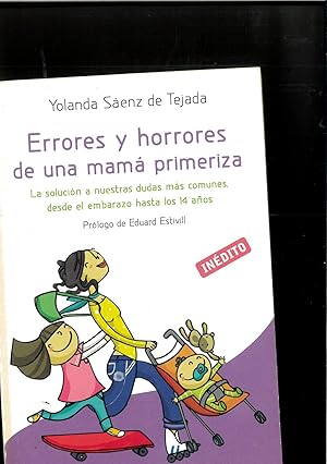 Imagen del vendedor de Errores y horrores de una mam primeriza: La solucin a nuestras dudas ms comunes desde el embarazo hasta los 14 aos a la venta por Papel y Letras