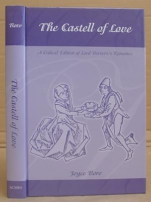 Imagen del vendedor de The Castell Of Love - A Critical Edition Of Lord Berner's Romance a la venta por Eastleach Books