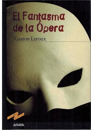Fantasma de la Ópera, El. Título original: Le fantôme de l'opera (1910). Trad.: Mauro Armiño. Pre...